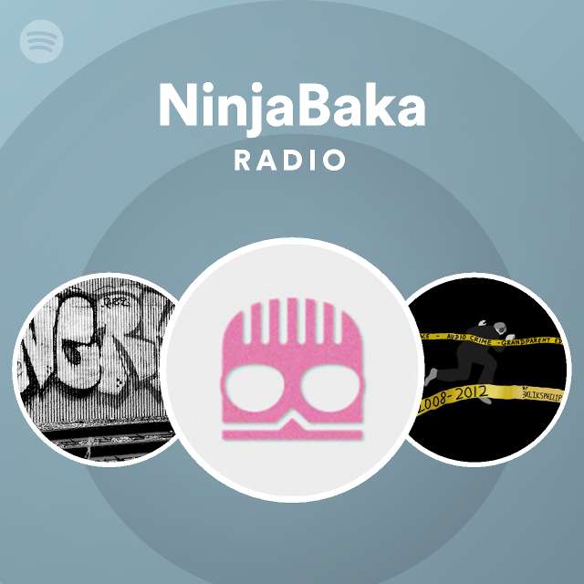 NinjaBaka | Spotify