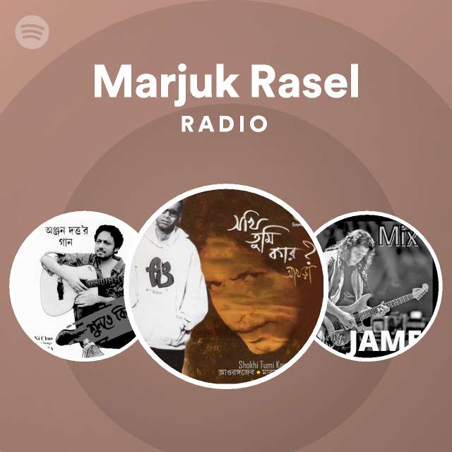 Marjuk Rasel Radio - playlist by Spotify | Spotify