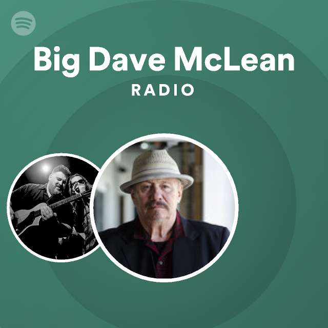 Big Dave McLean Songs, Albums and Playlists | Spotify