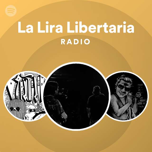 Antología plátano Funcionar La Lira Libertaria Radio - playlist by Spotify | Spotify