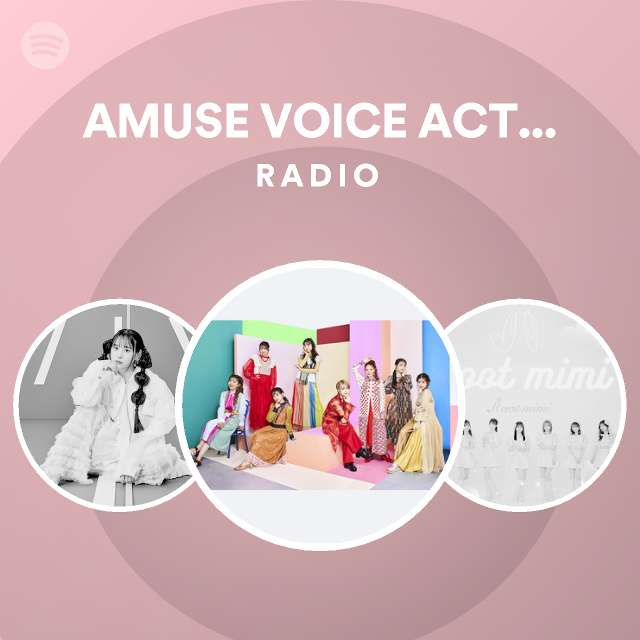 Amuse Voice Actors Channel Radio Spotify Playlist