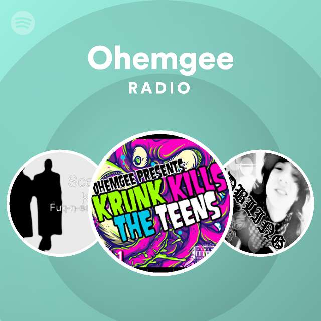 Ohemgee Radio - playlist by Spotify | Spotify