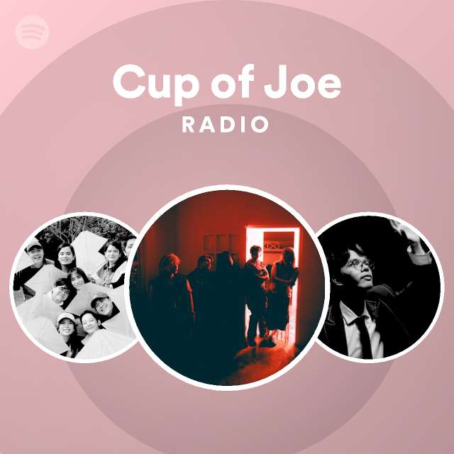 Cup of Joe Radio playlist by Spotify Spotify