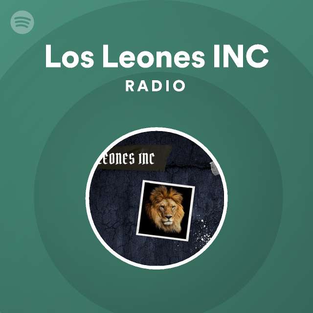 Los Leones INC Radio - playlist by Spotify | Spotify