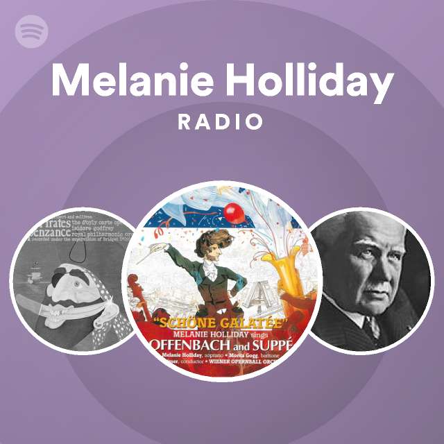 Melanie Holliday Radio - playlist by Spotify | Spotify
