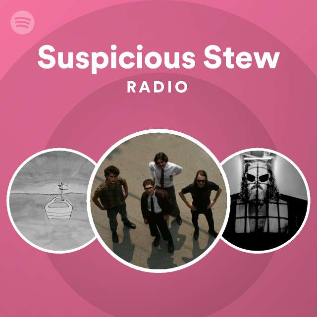 Suspicious Stew Radio Spotify Playlist