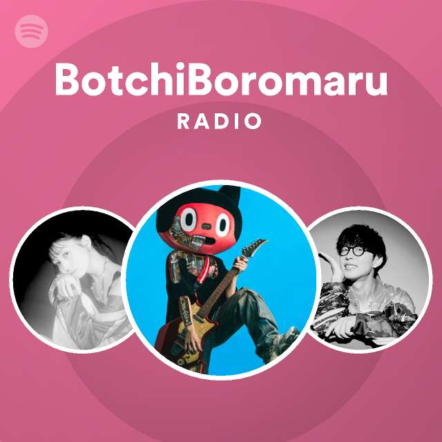 ぼっちぼろまる Radio Spotify Playlist