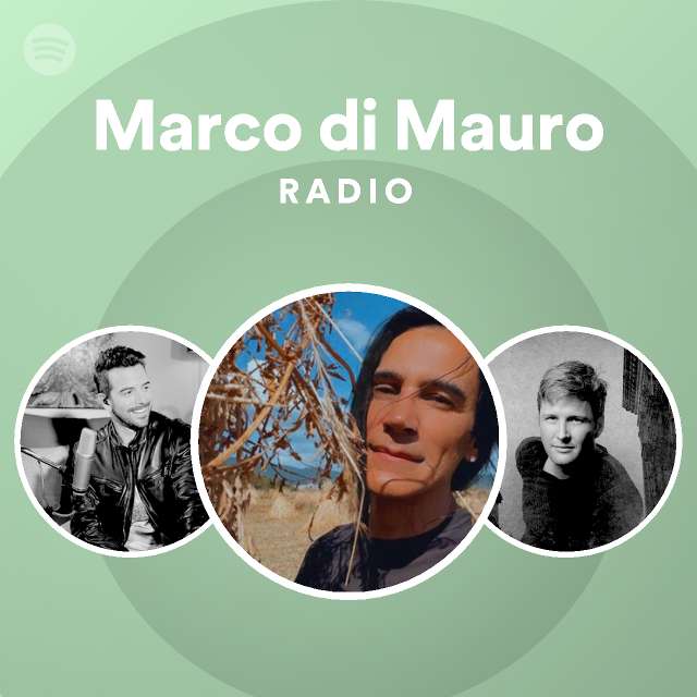 Marco di Mauro Radio - playlist by Spotify | Spotify