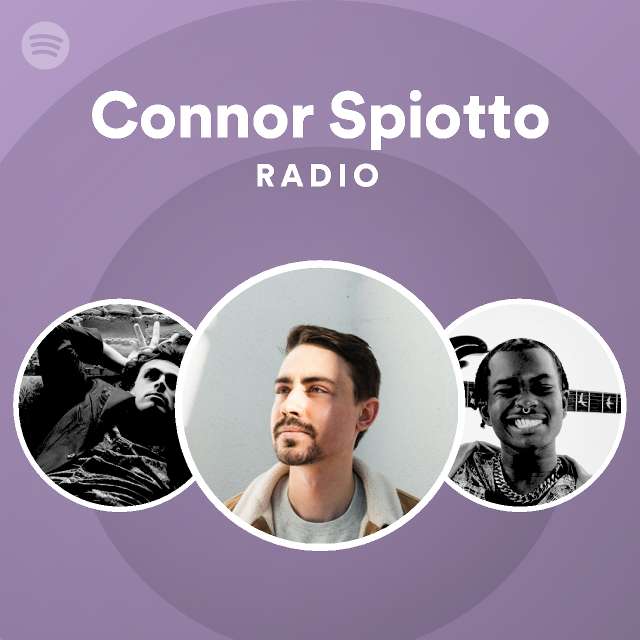 Connor Spiotto Radio - playlist by Spotify | Spotify