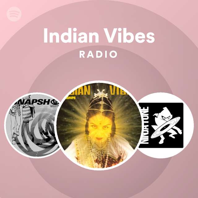 Indian Vibes Radio playlist by Spotify Spotify