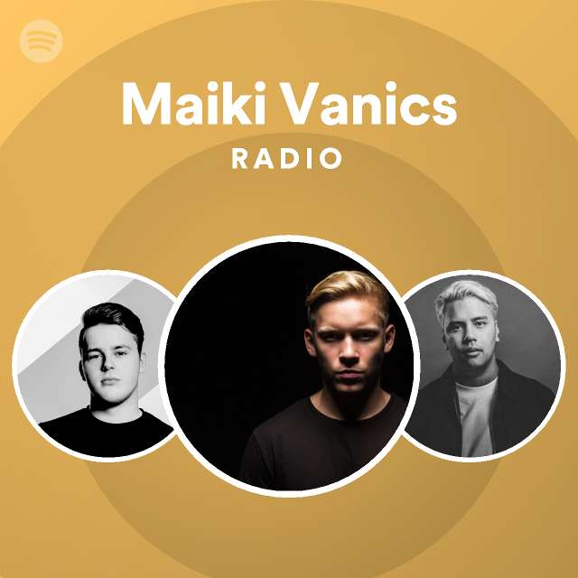 Maiki Vanics Spotify Listen Free