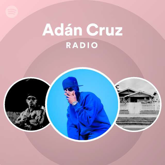 Adán Cruz Radio - playlist by Spotify | Spotify