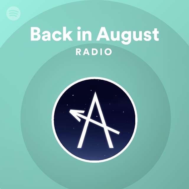Back in August | Spotify