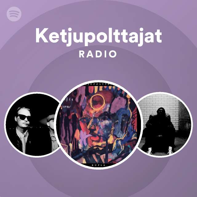 Ketjupolttajat Radio - playlist by Spotify | Spotify