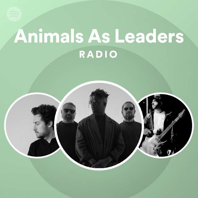 Animals As Leaders Radio - playlist by Spotify | Spotify