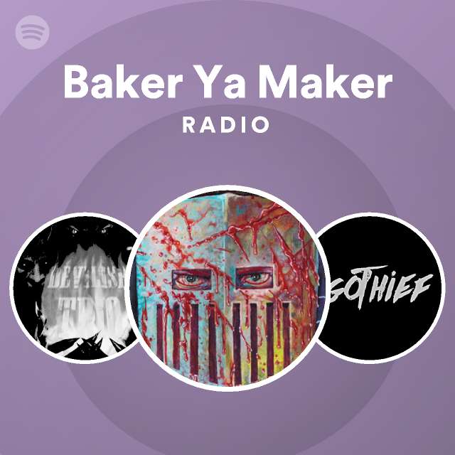Baker Ya Maker Spotify