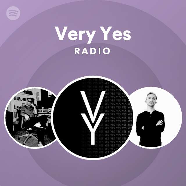 Very Yes Radio - playlist by Spotify | Spotify