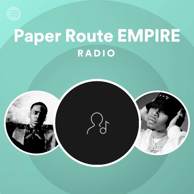 Paper Route EMPIRE Spotify