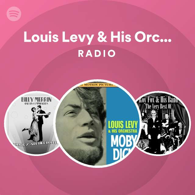Louis Levy & His Orchestra Radio - playlist by Spotify | Spotify