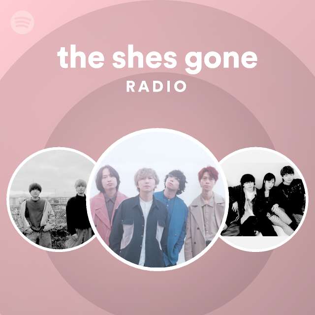 The Shes Gone Spotify