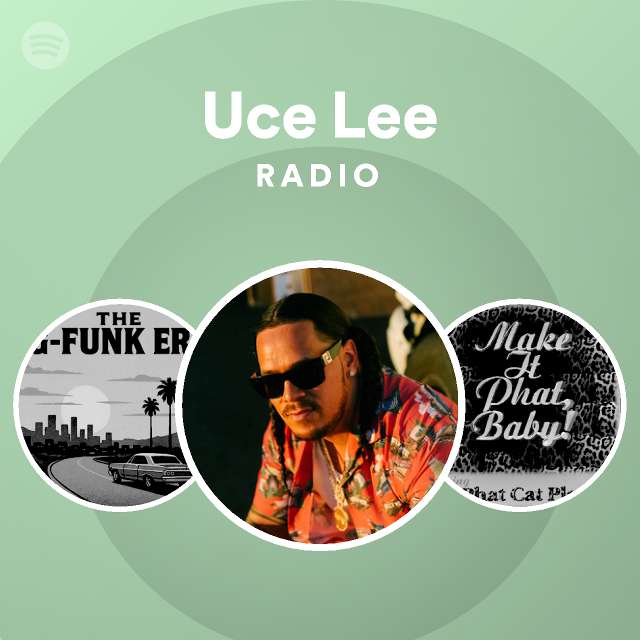 Uce Lee Radio - playlist by Spotify | Spotify