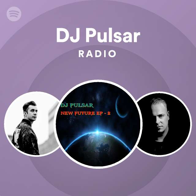 DJ Pulsar Radio - playlist by Spotify | Spotify