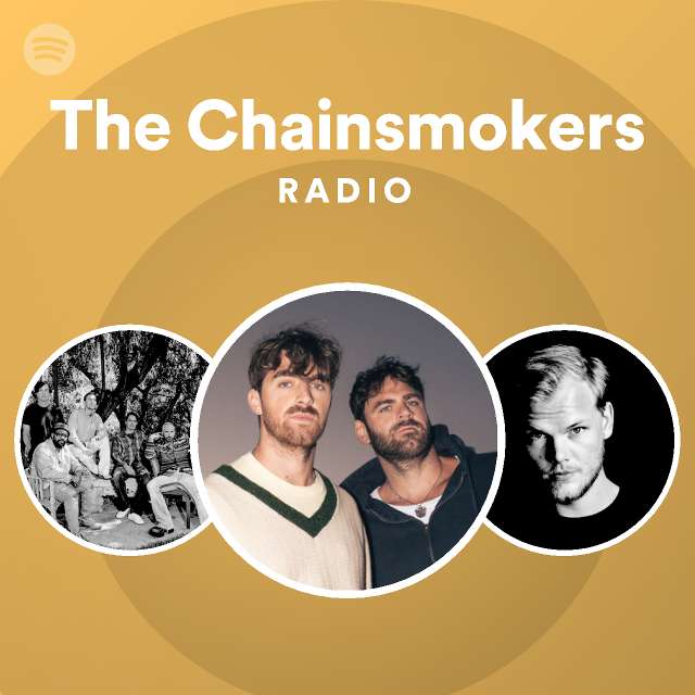 The Chainsmokers Radio playlist by Spotify Spotify