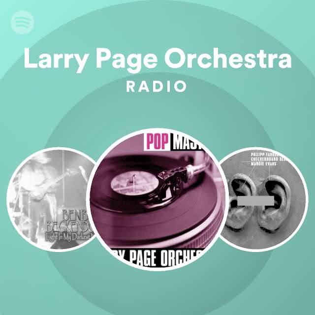 Larry Page Orchestra | Spotify