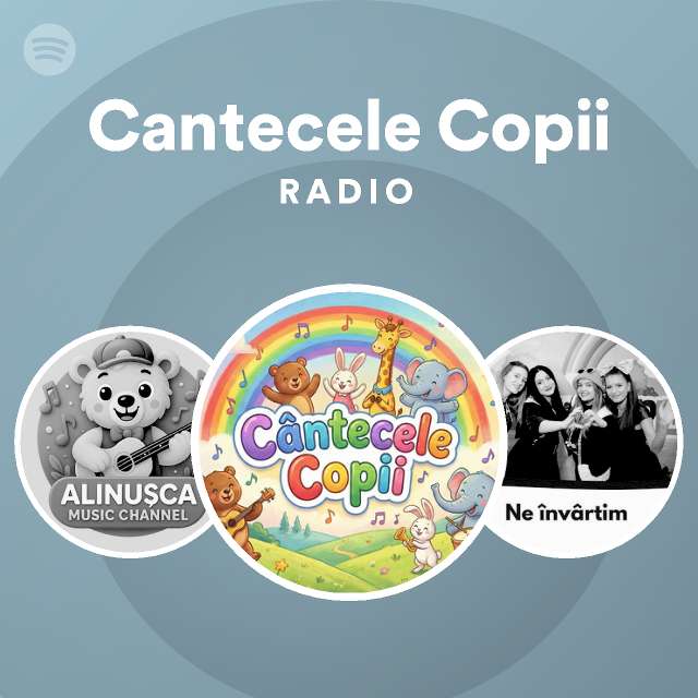 Cantecele Copii  Spotify