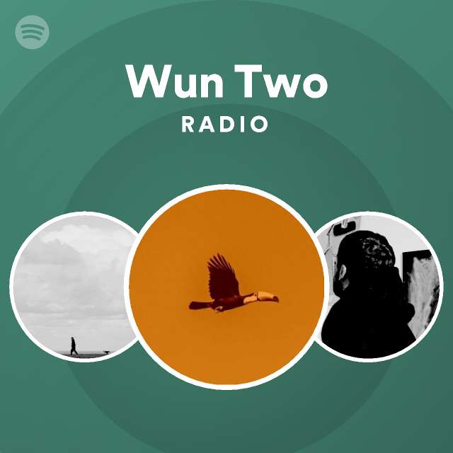 Wun Two | Spotify