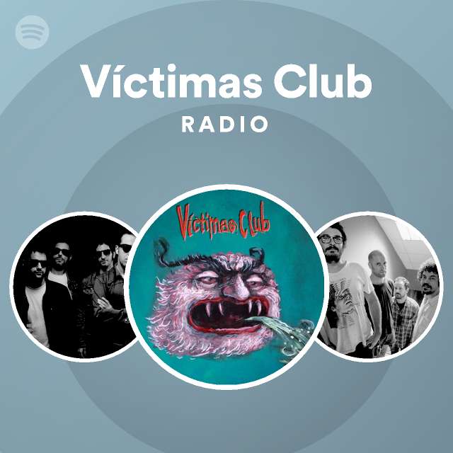 Víctimas Club Radio - playlist by Spotify | Spotify