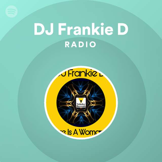 DJ Frankie D Radio - playlist by Spotify | Spotify