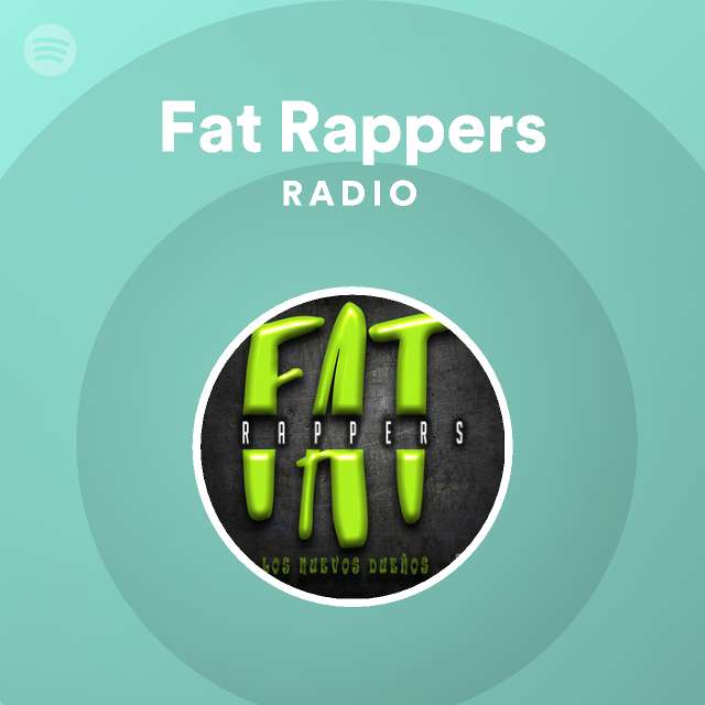 Fat Rappers Radio Playlist By Spotify Spotify