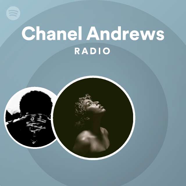 Chanel Andrews | Spotify
