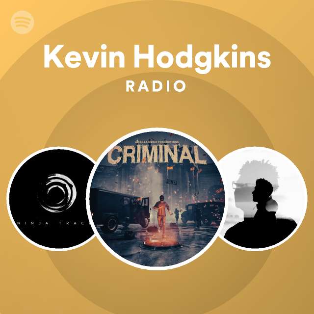 Kevin Hodgkins Radio playlist by Spotify Spotify