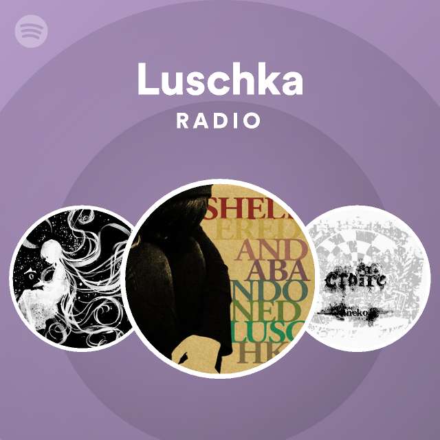 Luschka Radio Spotify Playlist