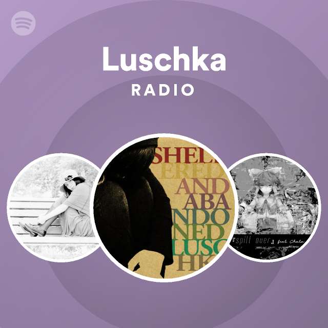 Luschka Radio Spotify Playlist