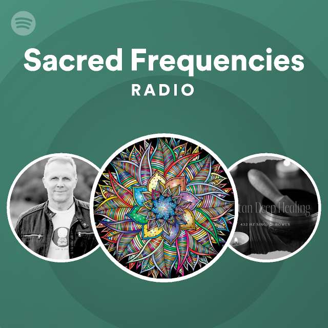 Sacred Frequencies Radio playlist by Spotify Spotify