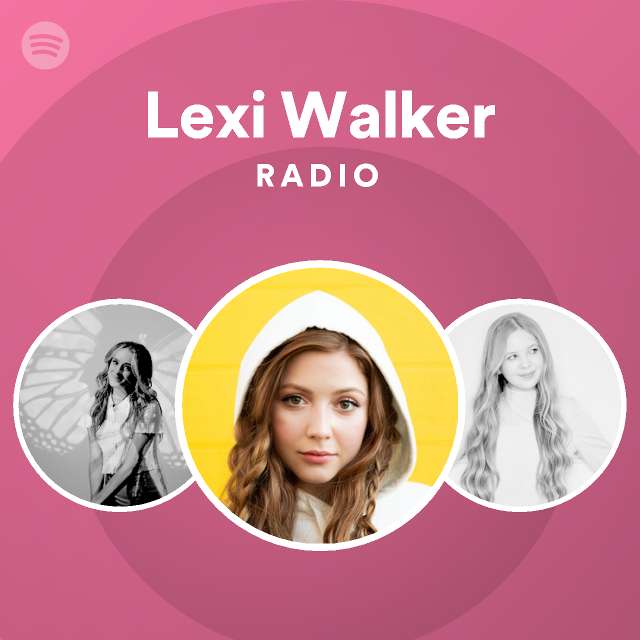 insluiten Vergelijken Rijp Lexi Walker | Spotify