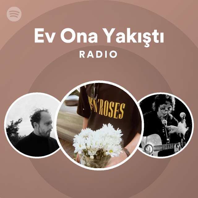 ev ona yakisti radio spotify playlist