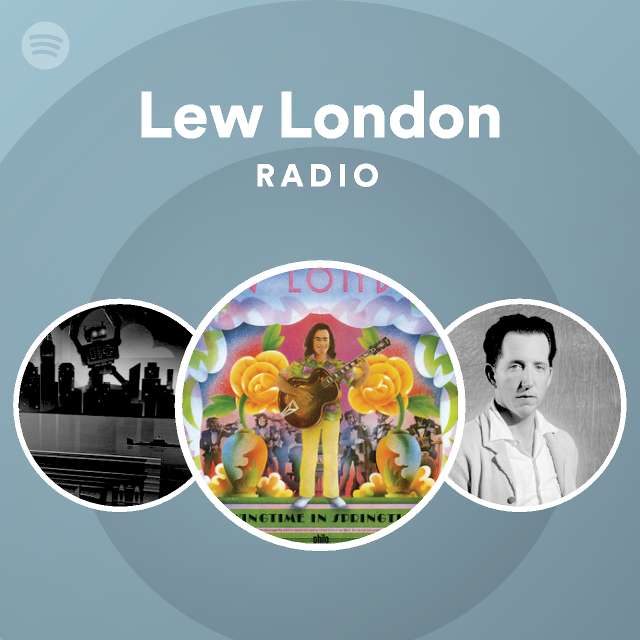 Lew London Radio - playlist by Spotify | Spotify