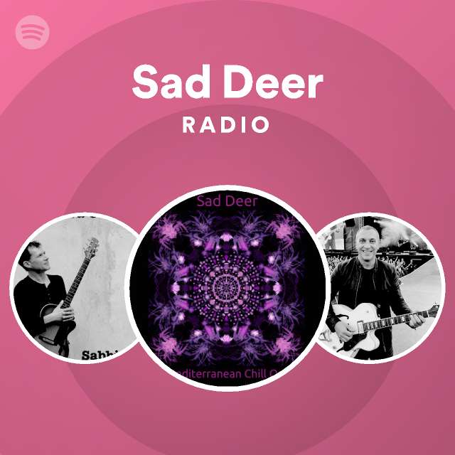 Sad Deer Radio - playlist by Spotify | Spotify