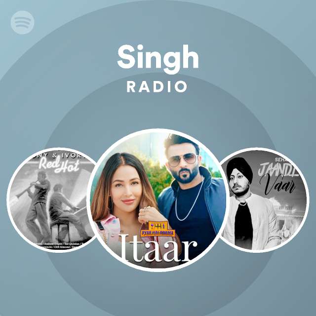 Singh Radio Playlist By Spotify Spotify