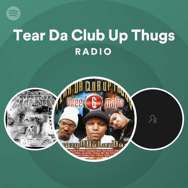 Tear Da Club Up Thugs Radio - playlist by Spotify | Spotify
