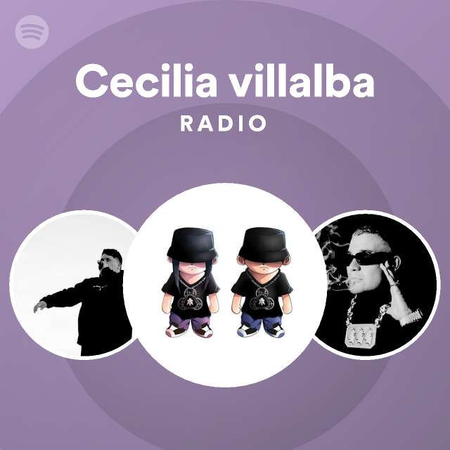 Cecilia villalba Radio | Spotify Playlist