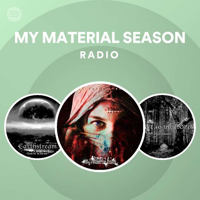 MY MATERIAL SEASON | Spotify