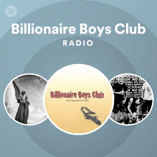 Billionaire Boys Club Radio - playlist by Spotify | Spotify