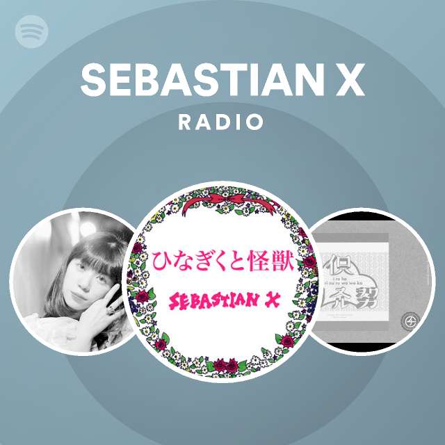 Sebastian X Radio Spotify Playlist