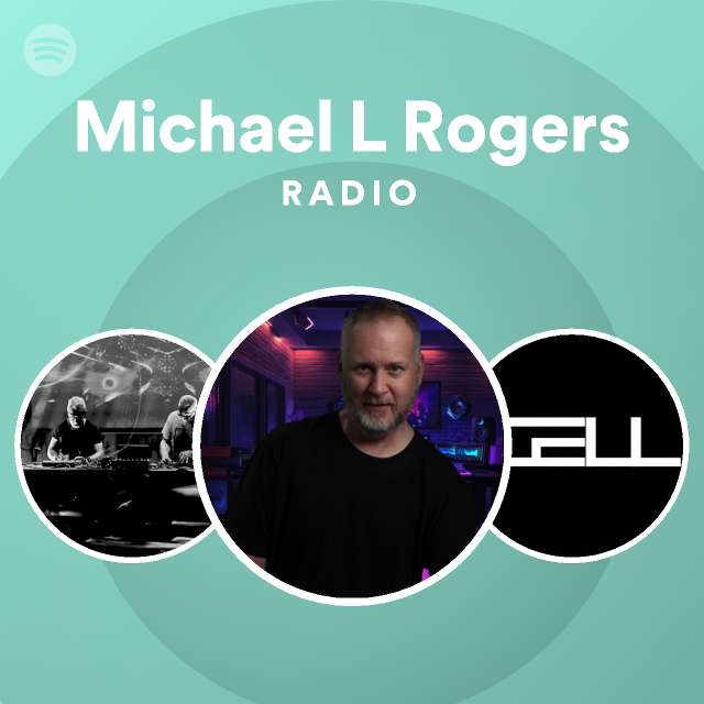 Michael L Rogers Radio - playlist by Spotify | Spotify