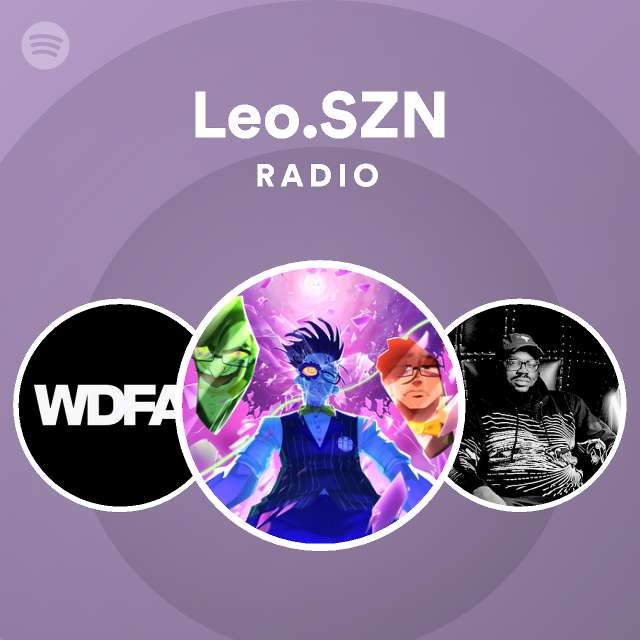 Leo.SZN Radio playlist by Spotify Spotify